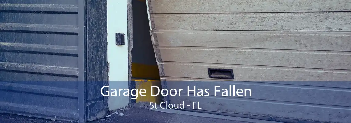 Garage Door Has Fallen St Cloud - FL