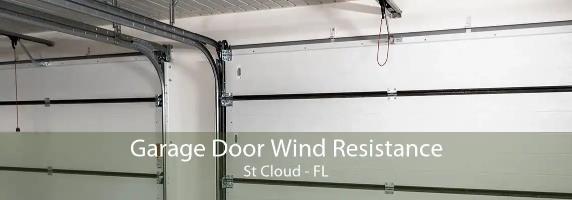 Garage Door Wind Resistance St Cloud - FL