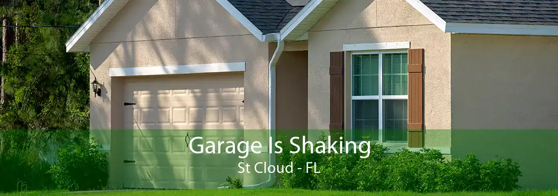 Garage Is Shaking St Cloud - FL