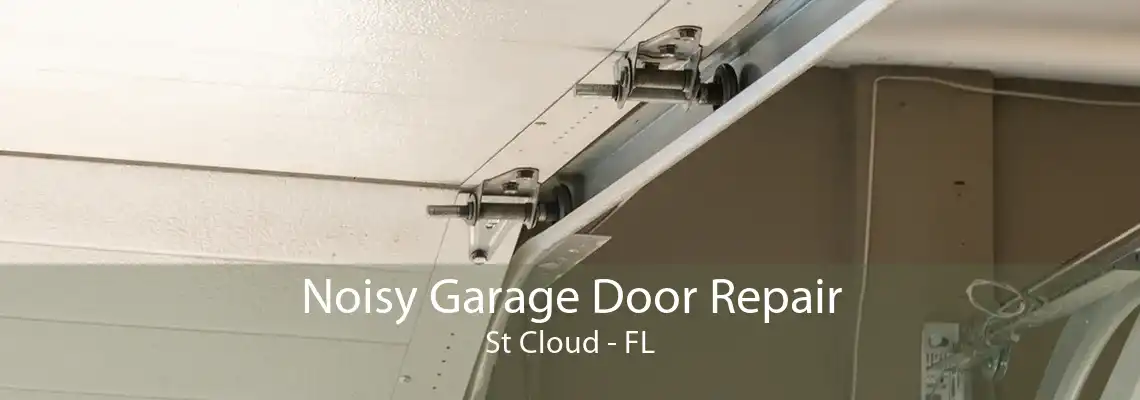 Noisy Garage Door Repair St Cloud - FL